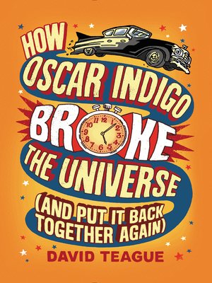 cover image of How Oscar Indigo Broke the Universe (And Put It Back Together Again)